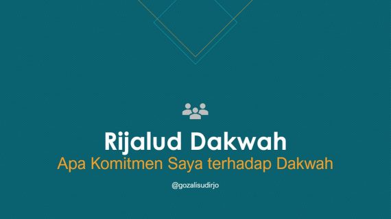 Materi Rijalud Dakwah, Apa Komitmen Saya terhadap Dakwah? | Download Powerpoint