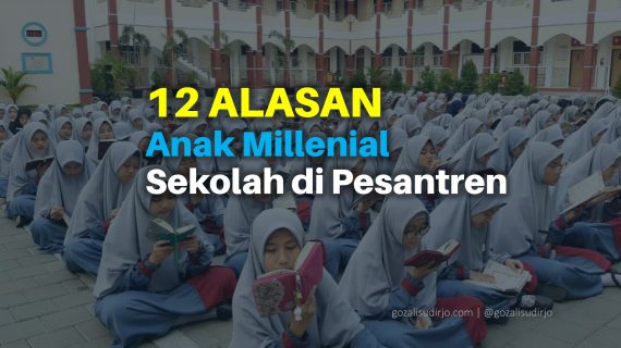 12 Alasan Anak Millenial Harus Sekolah di Pesantren