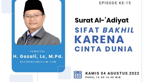 Tadabur Al-Quran Tafsir Surat Al-‘Adiyat, Sifat Bakhil Karena Cinta Dunia