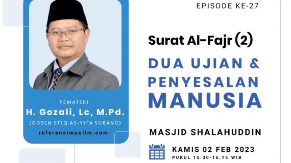 Tadabur Al-Quran Tafsir Surat Al-Fajr ayat 15-30, Dua Ujian dan Penyesalan Manusia!